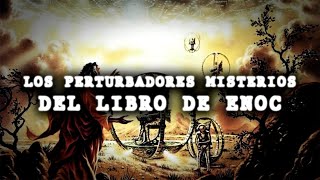 Los Perturbadores Misterios del LIBRO DE ENOC [upl. by Manas210]