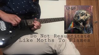 Like Moths to Flames  Do Not Resuscitate Guitar Cover [upl. by Assenna274]