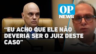 Alexandre de Moraes deveria se afastar desse processo  O POVO News [upl. by Malanie]