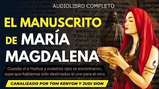 Revelaciones sobre su Vida Secreta con Jesús✨ EL MANUSCRITO DE MARIA MAGDALENA Audiolibro Completo [upl. by Blader8]