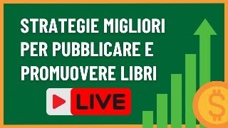 🔴 Le strategie MIGLIORI per pubblicare e promuovere libri LIVE [upl. by Gomez]