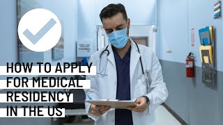 How to Apply for Medical Residency in the US [upl. by Dadivitan461]