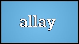 Allay Meaning [upl. by Nilats]