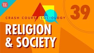 Religion Crash Course Sociology 39 [upl. by Ahcropal]