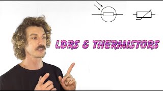 LDRs and Thermistors [upl. by Flowers]