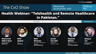 The CxO Global Health Webinar quotTelehealth and Remote Healthcare in Pakistanquot [upl. by Dollar123]