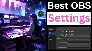 Best OBS Settings For Recording  Speed amp Quality [upl. by Laurette]