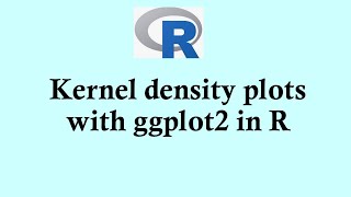 R programming Section 5 Using R graphic ggplot2 Lecture 14 Kernel density plots [upl. by Ynneb]