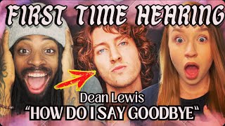 Never listen to Dean Lewis until today… WOW How Do I Say Goodbye REACTION [upl. by Leirej]