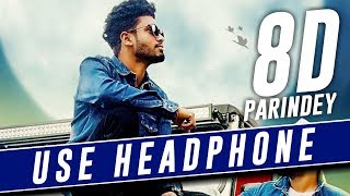 Parindey  Sumit Goswami 8d Sound  USE HEADPHONE  8DSIC [upl. by Ocsecnarf]