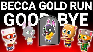 BECCA GOLD RUN GOODBYE  MY TALKING TOM GOLD RUN GAME  MY TALKING TOM FRIENDS SAD STORY 😭 [upl. by Enelyad]