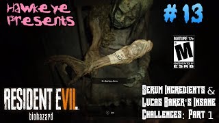 Resident Evil 7 Biohazard  Ep 13 Serum Ingredients amp Lucas Bakers Insane Challenges Pt 1 [upl. by Zohar]