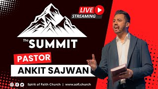 Ankit Sajwan  The Summit Day 3 Session 1  Spirit of Faith Church [upl. by Stevie192]