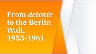 Cold War From detente to the Berlin Wall 19531961 [upl. by Charbonneau]