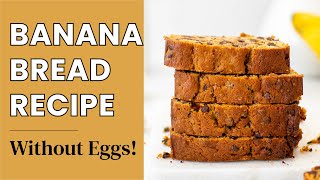 The BEST Banana Bread Recipe without Eggs [upl. by Draude]