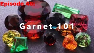 Episode 48 Garnet 101 [upl. by Weingartner]