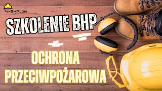 SZKOLENIE BHP  OCHRONA PRZECIWPOŻAROWA  WSTĘP [upl. by Initsed]