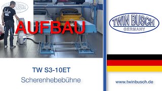 Aufbau der TW S310ET Scherenhebebühne von TWIN BUSCH® [upl. by Attenauqa]