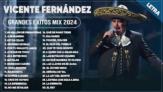 VICENTE FERNÁNDEZ MIX 2024 LETRA  GRANDES ÉXITOS MIX 2024  ÁLBUM COMPLETO MAS POPULAR 2024 [upl. by Nahsor631]