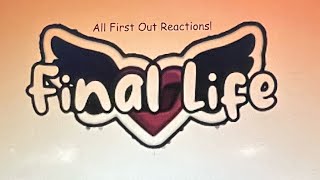 All Reactions to First Out in Final Life [upl. by Sunil]