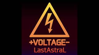 LastAstraL – VOLTAGE [upl. by Jaquiss]