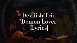 Devilish Trio  Demon Lover  Lyrics [upl. by Mehs378]