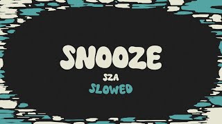 SZA  Snooze slowed  reverb  lyrics [upl. by Airelav220]