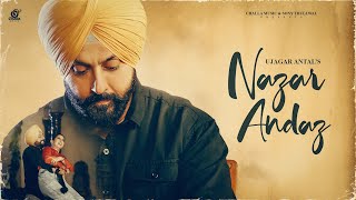 Nazar Andaz Official Music Video  Ujagar Antal  Sony Thulewal  Challa Music latestpunjabisongs [upl. by Willtrude]