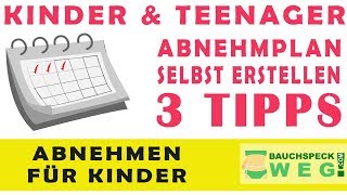 ABNEHMEN FÜR KINDER amp TEENAGER  Abnehmplan selbst erstellen TOP 3 TIPPS für Kinder amp Jugendliche [upl. by Gerrit]