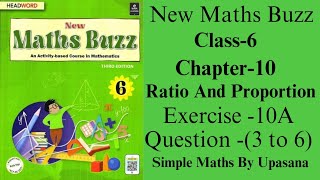 New Maths Buzz  Class6  Chapter  10  Ratio And Proportion Exercises 10 A  Question3 to 6 [upl. by Osmond802]