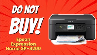 7 Shocking Reasons NOT to Buy the Epson Expression Home XP4200 🚫🖨️ [upl. by Supple]