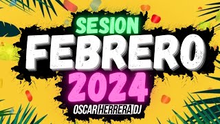 Sesion FEBRERO 2024 MIX Reggaeton Comercial Trap Flamenco Dembow Oscar Herrera DJ [upl. by Dal]