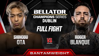 Shinobu Ota vs Roger Blanque  Bellator Dublin [upl. by Grobe]