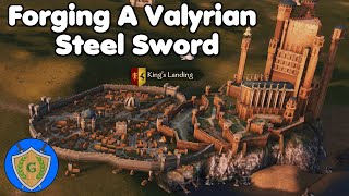 Forging A Valyrian Steel Sword  Bannerlord Realm Of Thrones 9 [upl. by Lachman]