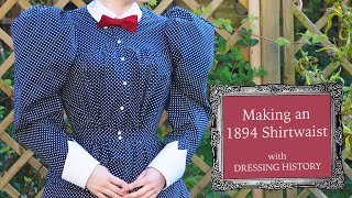 Making an 1890s Shirtwaist  Victorian Mary Poppins Blouse [upl. by Aneelas29]