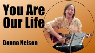 You Are Our Life  Donna Nelson [upl. by Ahserak]