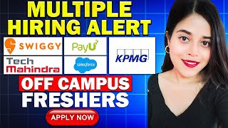 🔥 SWIGGY PAYU KPMG  TECH MAHINDRA HIRING ANNOUNCED  FRESHERS JOBS  OFF CAMPUS OPPORTUNITY🔥 [upl. by Alvita]