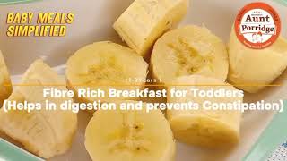 Prevent Constipation Promote Happiness Fibre Rich breakfast for Toddlers 13Years [upl. by Ardehs878]