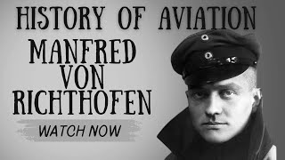 History of Aviation Manfred von Richthofen [upl. by Sholes836]