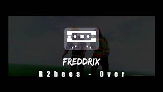 R2bees  Over Instrumental prod by Freddrix [upl. by Aikim114]