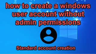 How to create a windows user account without giving it admin permissions [upl. by Killian536]