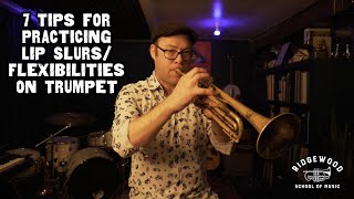 7 Tips for Practicing Lip Slurs  Flexibilities on Trumpet [upl. by Natsyrt]