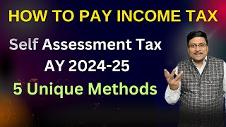 How to Pay Tax AY 202425  How to pay self Assessment Tax  How to Pay Advance Tax  Tax payment [upl. by Holt]