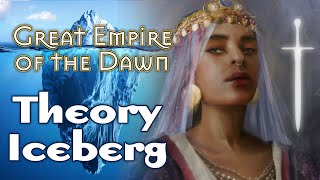 Great Empire of the Dawn Theory Iceberg edited  A Song of Ice and Fire  Game of Thrones [upl. by Nichole]