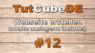 HTML5 amp CSS3  Webseite erstellen Inhalte auslagern include 12 TuTCube [upl. by Aleet393]