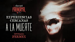 EXPERIENCIAS CERCANAS A LA MUERTE  NP 136 con Fermex 🔴 [upl. by Nylrahs545]