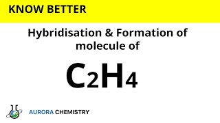 Hybridisation of C2H4  sp2 hybridisation  Formation of Ethene molecule [upl. by Einon548]