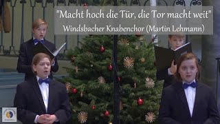 quotMacht hoch die Tür die Tor macht weitquot  Windsbacher Knabenchor Martin Lehmann [upl. by Innep]