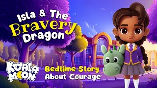 Kids Bedtime Story 🐉💜 Isla amp The Bravery Dragon  Cutest Childrens Bedtime Story BackToSchool [upl. by Vickie]