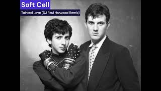 Soft Cell  Tainted Love DJ Paul Harwood Remix [upl. by Lanam]